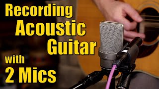 How To Record Acoustic Guitar With 2 Mics