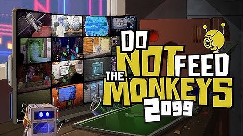 СНОВА НЕ КОРМИМ ПРИМАТОВ ➖ Do Not Feed the Monkeys 2099 - Прохождение #1