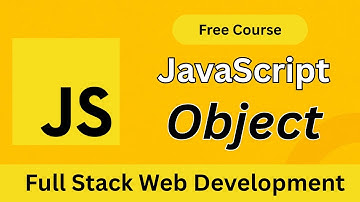 JavaScript Objects Explained Simply | Full Stack Web Development Course (Bangla Tutorial)
