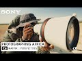 Translating Emotion Into Images: African Photography Adventure | G Master Perspectives