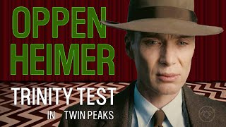 Oppenheimer x Twin Peaks Trinity Test!