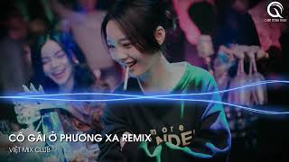 MIXTAPE 2024 - CỰC PHẨM CÔ GÁI Ở PHƯƠNG XA - (THIỆN REMIX) - FULL SET NHẠC HOA 2024