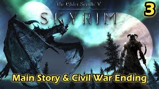 Skyrim w/Satchel Part 3: Main Story & Civil War
