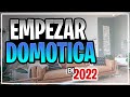 🔴Cómo EMPEZAR o Iniciarse en la DOMÓTICA en 2022 - Casa Inteligente desde 0