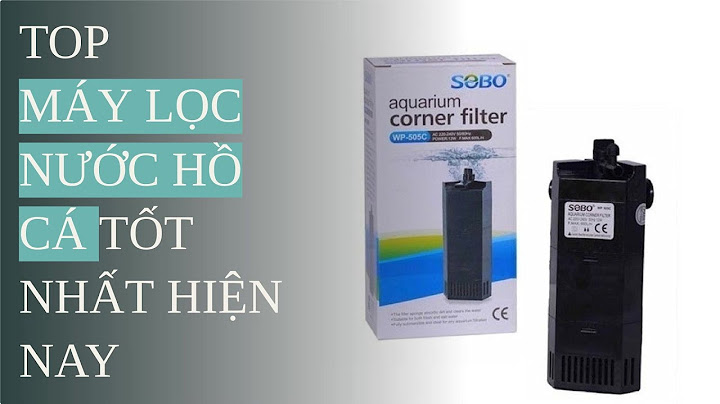 Top 10 máy lọc nước hồ cá hiện đại nhất