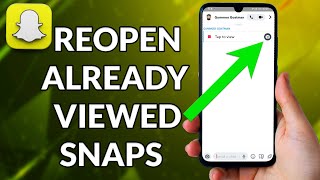 How To Reopen Snapchats Already Viewed