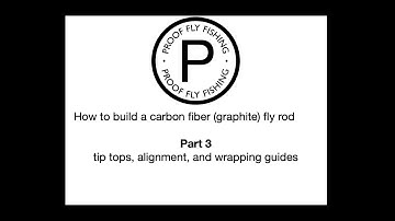 tip tops, alignment, and wrapping guides (part 3)