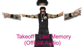 Takeoff - Last Memory (Official Audio)