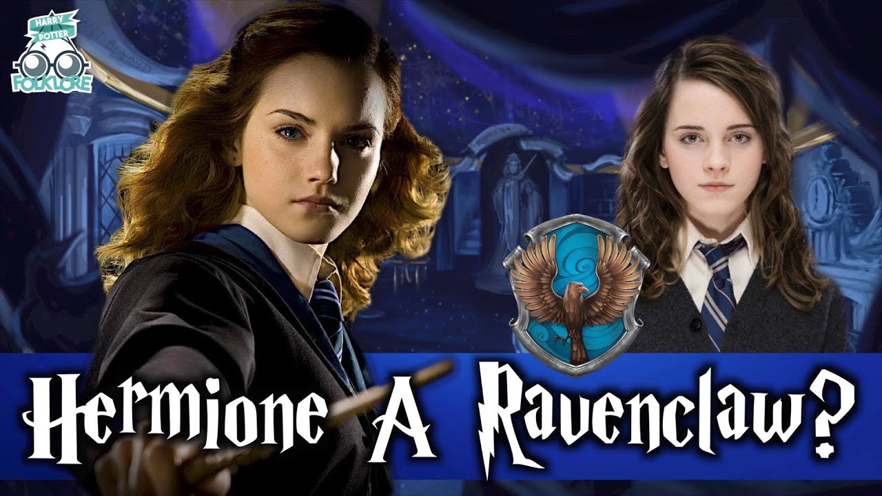 What If Hermione Granger Was Sorted Into Ravenclaw YouTube What If Hermione Granger Was Sorted Into Ravenclaw YouTube