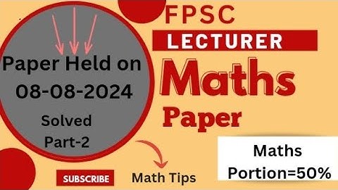 FPSC Lecturer Maths Paper | Held on 08-08-2024| Solved Maths Portion|Math Tips
