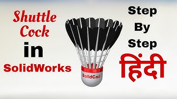 How to Design a Badminton Shuttle Cock in SolidWorks | 3D Modeling Tutorial