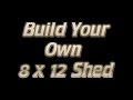 8x12 shed: Ebook with detailed illustrations 8x12 shed: Ebook with detailed illustrations