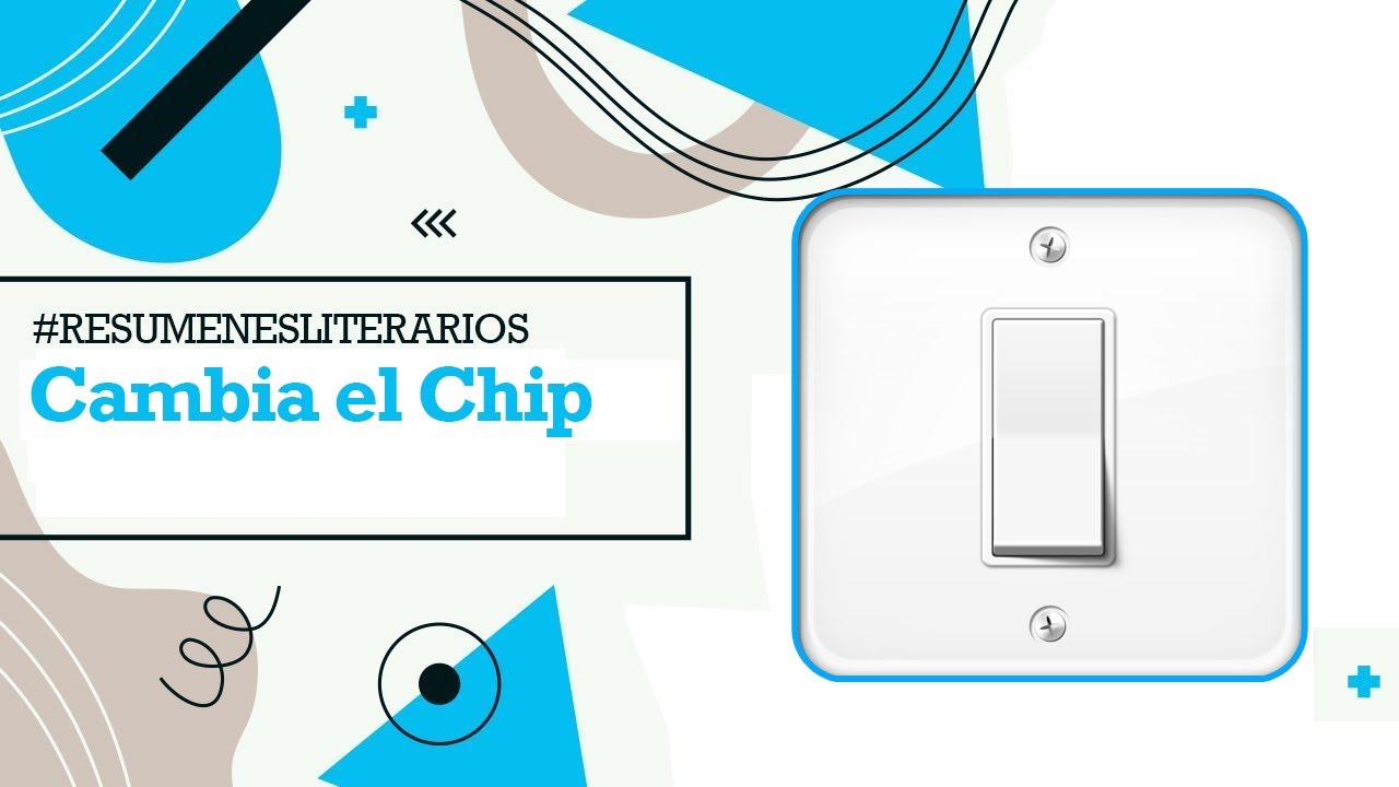 🧠 [RESUMEN COMPLETO] 📖➤ Cambia el Chip de Chip y Dan Heath 