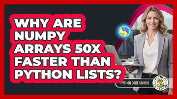 Why Are NumPy Arrays 50x Faster Than Python Lists? - Python Code School