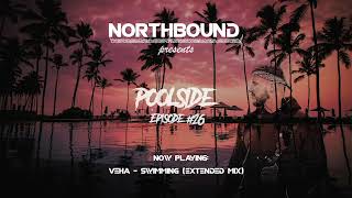 Northbound - Poolside Radio Episode #26