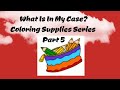 What is in MY CASE.. Coloring supplies collection / Part 5