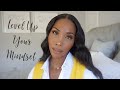 Level Up Your Life | Mindset | Thinking & Affirmations