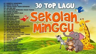 30 Top Lagu Sekolah Minggu || Lagu Rohani Sekolah Minggu Anak - Anak || Full Album