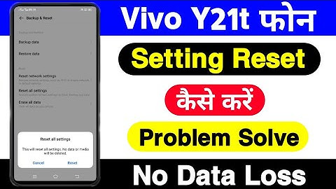 Vivo Y21t Setting Reset Kaise Kare || How To Solve Setting Problem Vivo Y21t || No Data Loss