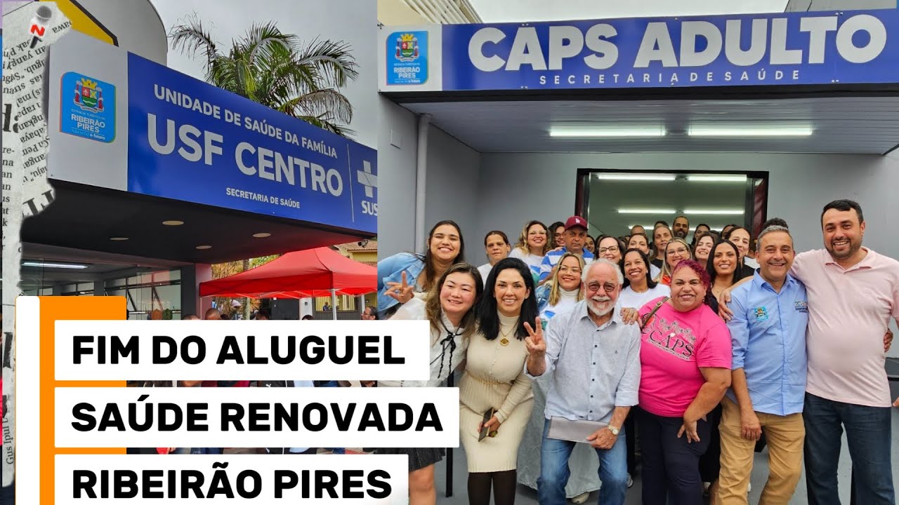Ribeirão Pires entrega nova sede do CAPS Adulto II e da USF Centro e alcança 50% das unidades revitalizadas na Atenção Básica