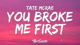 Tate McRae - you broke me first (Lyrics)