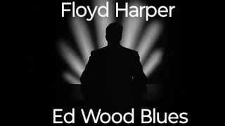 Ed Wood Blues - Floyd Harper - Blues Guitar Jam