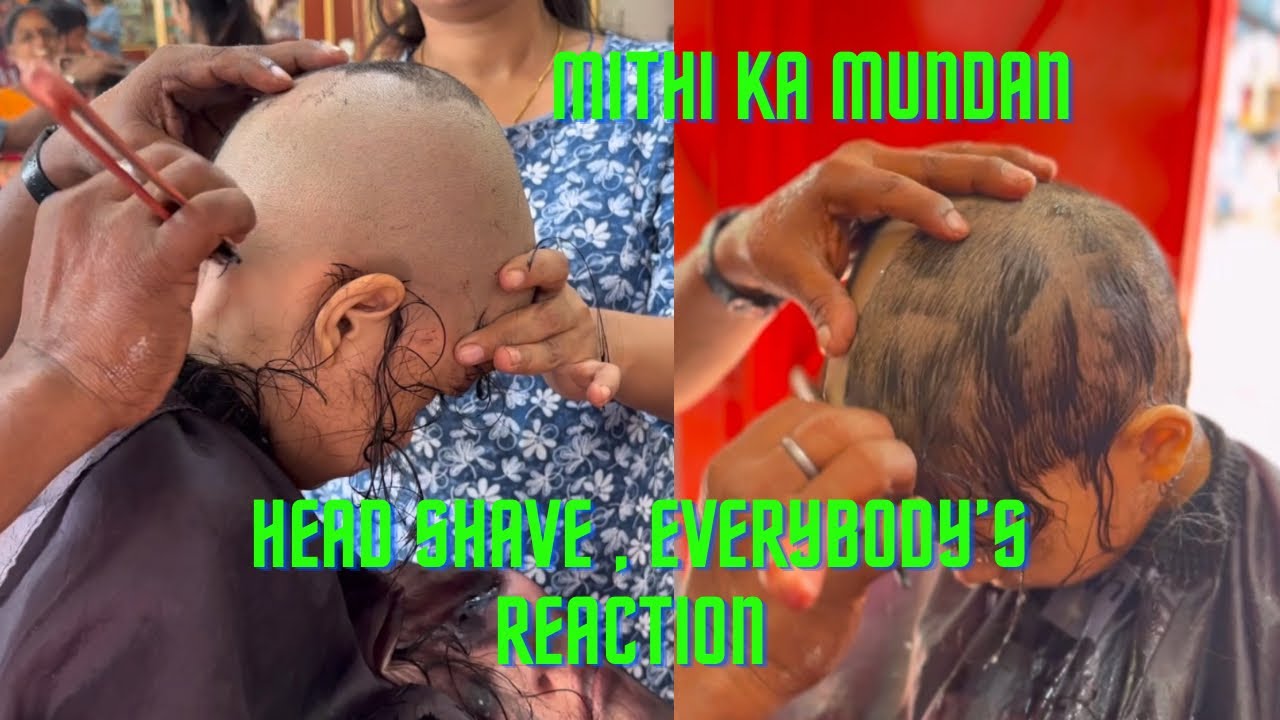 Mithi ka Mundan !! Mithi’s first time head shave