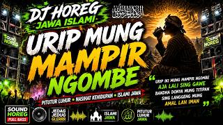 DJ HOREG JAWA ISLAMI | URIP MUNG MAMPIR NGOMBE