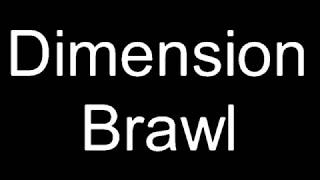 Dimension Brawl Round 1 [All Spots Taken] @BlueDiamondFalls