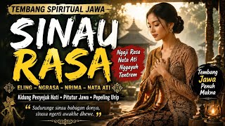 TEMBANG SPIRITUAL JAWA SINAU RASA 🌿 | Ngaji Rasa & Pitutur Jawa Penyejuk Hati