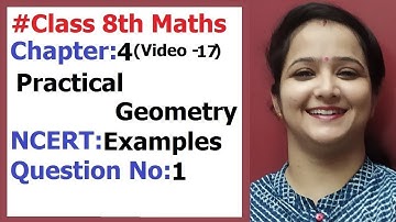 Ncert Class 8 Maths Chapter-4 Practical Geometry (Video-17 )  Example - 1
