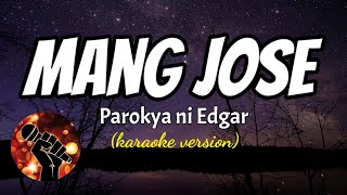 MANG JOSE - PAROKYA NI EDGAR (karaoke version)