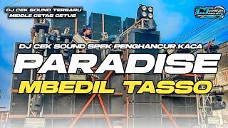 DJ CEK SOUND TERBARU 2025‼️DJ PARADISE FULL BASS NGUK GLIER PENGHANCUR KACA MIDDLE CETAS CETUS