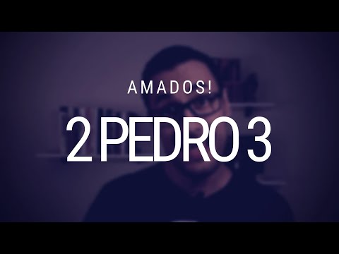 Estudo de 2 Pedro - Capítulo 3