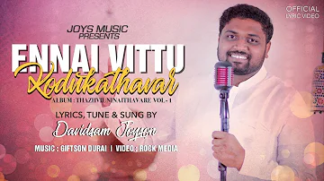 ENNAI VITTU KODUKATHAVAR (Lyric Video) - Davidsam Joyson | Tamil Christian Song