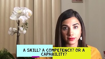 Is it a Skill? A Competency? or a Capability?