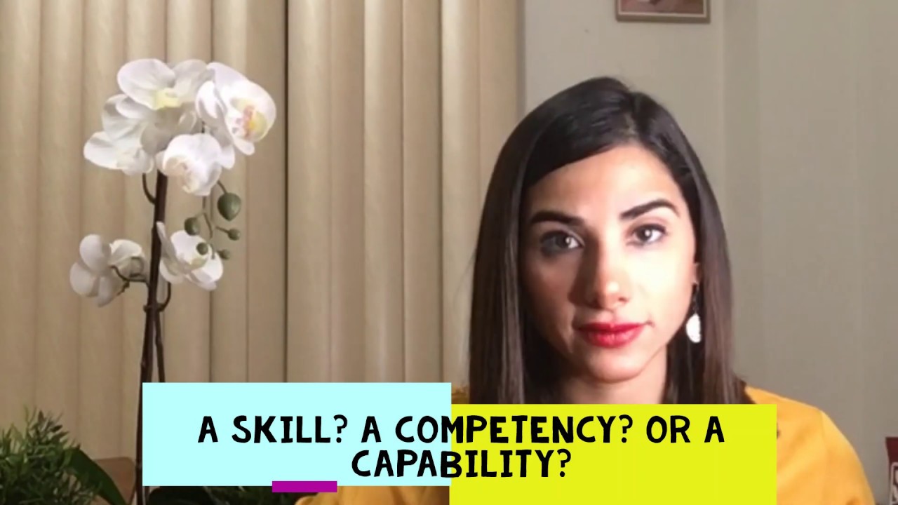 Is it a Skill? A Competency? or a Capability? Is it a Skill? A Competency? or a Capability?