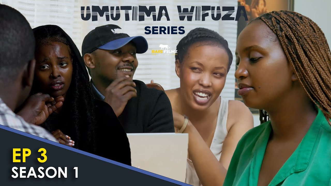 UMUTIMA WIFUZA | Series ( Season1 EP 3 )
