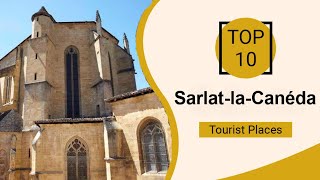 Top 10 Best Tourist Places to Visit in Sarlat-la-Canéda | France - English