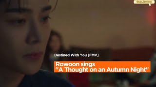 [FMV][Sub] Rowoon sings Jannabi's 'A Thought on an Autumn Night' in Episode 11 of #DestinedWithYou