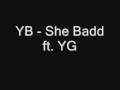 YB - She Badd ft. YG [Jerkin Song]