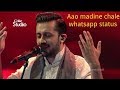 aao madine chalen whatsapp status video Whatsapp Status Video Download Free
