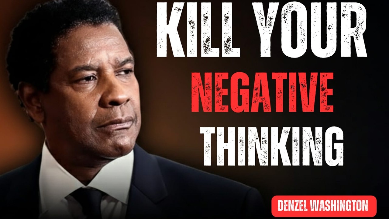 🔥 Kill Your Negative Thinking – Powerful Motivation by Denzel Washington