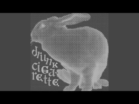 Drunk Cigarette