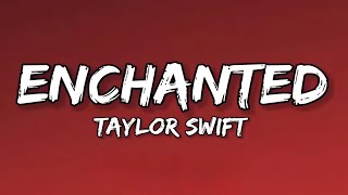 TAYLOR SWIFT - ENCHANTED (LYRICS)