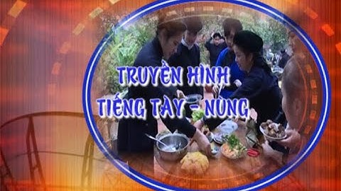 Truyền hình tiếng Tày Nùng ngày 19/9/2021