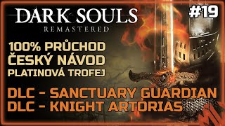 19 | 100% | Dark Souls Remastered - DLC - Sanctuary Guardian a Knight Artorias | Český návod