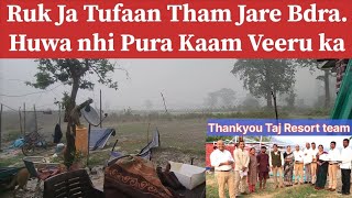 Ruk Ja Tufaan Tham Jare Bdra.  Huwa nhi Pura Kaam Veeru ka.  Thankyou #Taj #Corbett #Resort team