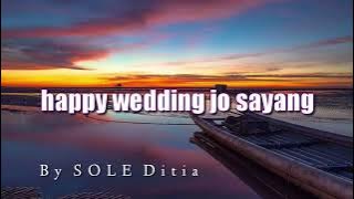 happy wedding jo sayang cover sole ditia