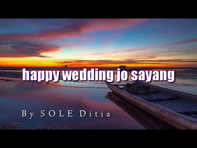 happy wedding jo sayang cover sole ditia class=